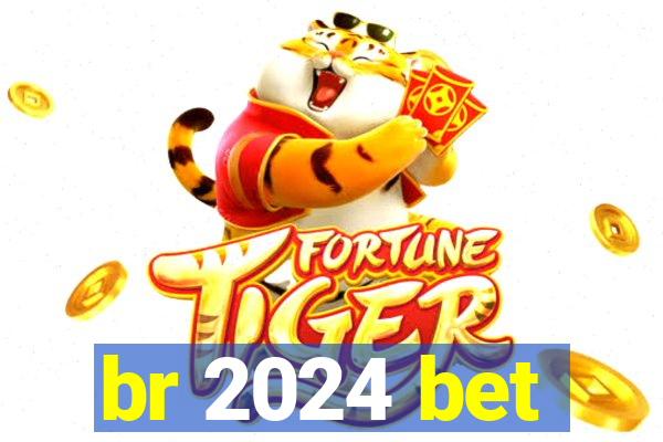 br 2024 bet